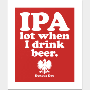 Dyngus Day Polish IPA A Lot When I Drink Beer Posters and Art